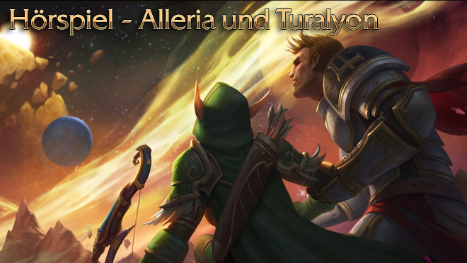 Hörspiel - Was ist mit Alleria und Turalyon passiert? hört einfach rein